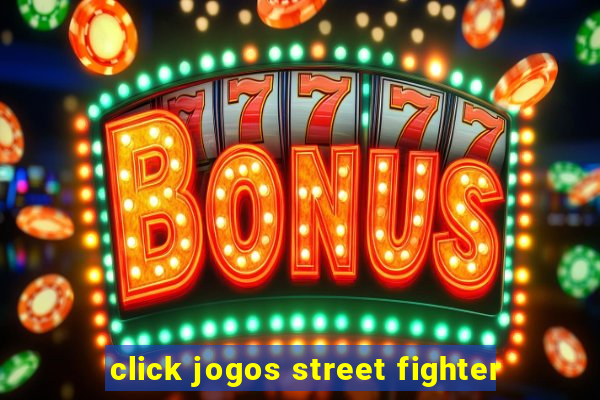 click jogos street fighter